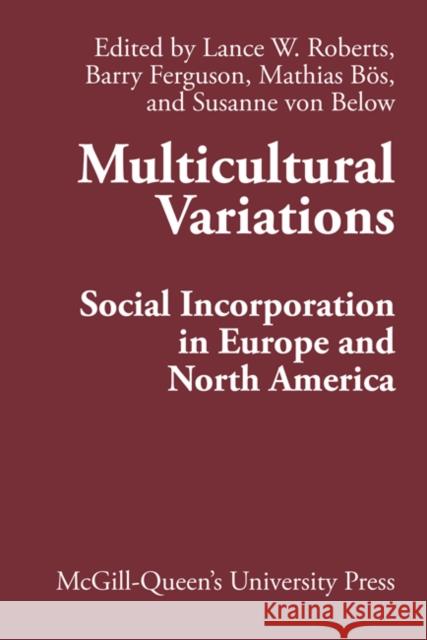 Multicultural Variations : Social Incorporation in Europe and North America