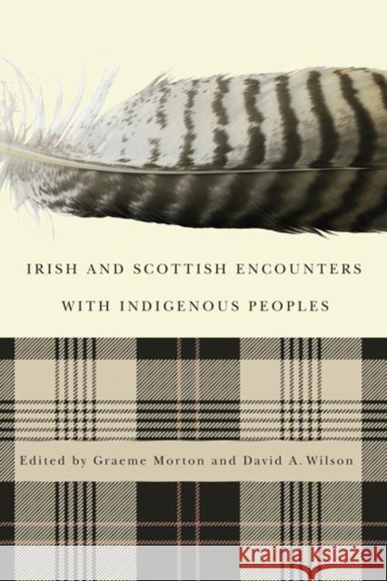 Irish and Scottish Encounters with Indigenous Peoples : Canada, the United States, New Zealand, and Australia