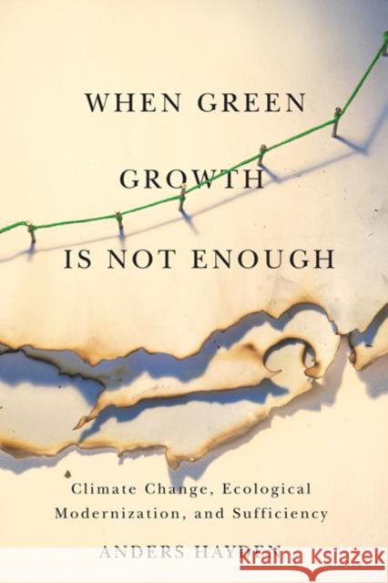 When Green Growth Is Not Enough: Climate Change, Ecological Modernization, and Sufficiency