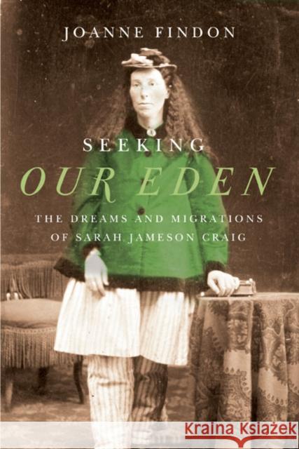 Seeking Our Eden: The Dreams and Migrations of Sarah Jameson Craig