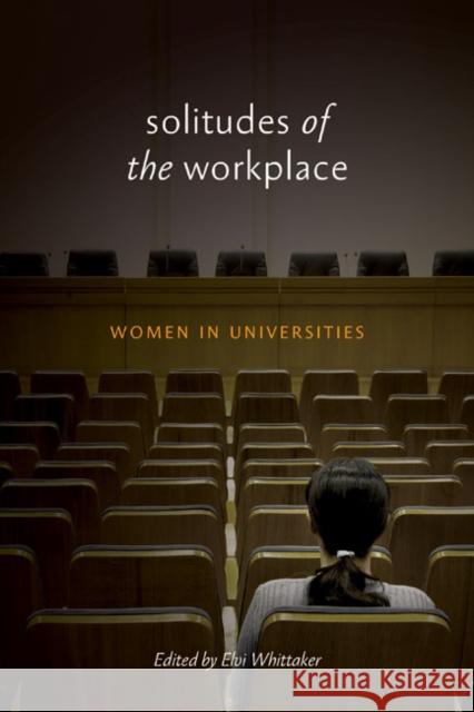 Solitudes of the Workplace: Women in Universities