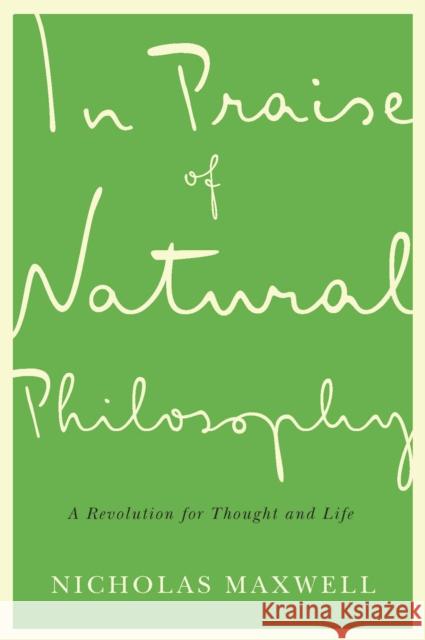 In Praise of Natural Philosophy: A Revolution for Thought and Life