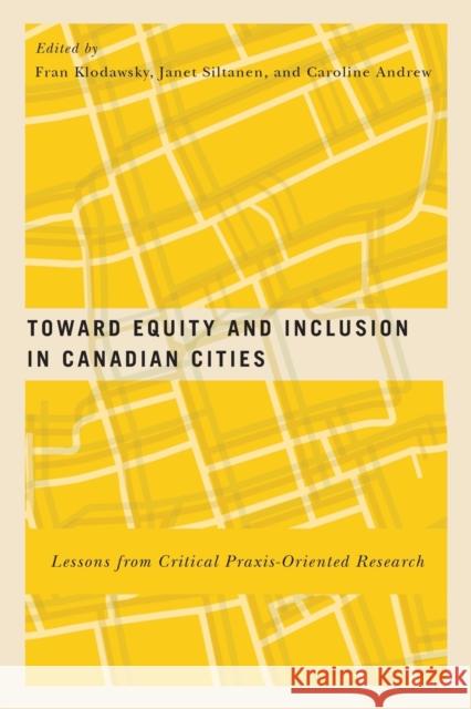 Toward Equity and Inclusion in Canadian Cities: Lessons from Critical Praxis-Oriented Research: Volume 8