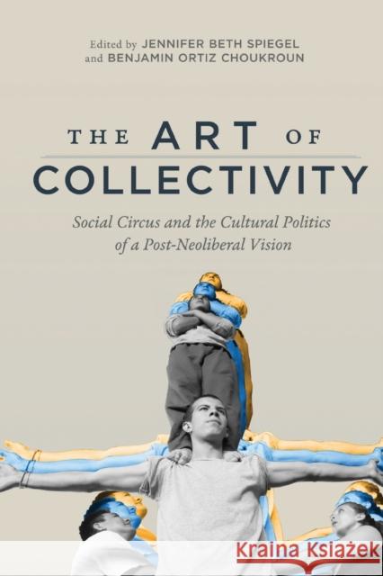 The Art of Collectivity: Social Circus and the Cultural Politics of a Post-Neoliberal Vision