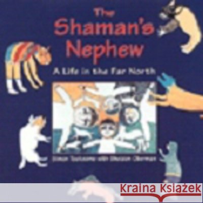 The Shaman's Nephew: A Life in the Far North