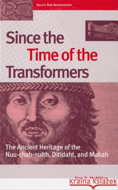 Since the Time of the Transformers: The Ancient Heritage of the Nuu-Chah-Nulth, Ditidaht, and Makah