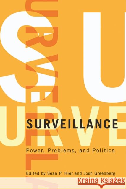 Surveillance: Power, Problems, and Politics