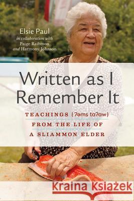 Written as I Remember It: Teachings (?əms Ta?aw) from the Life of a Sliammon Elder