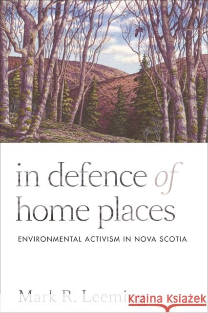 In Defence of Home Places: Environmental Activism in Nova Scotia