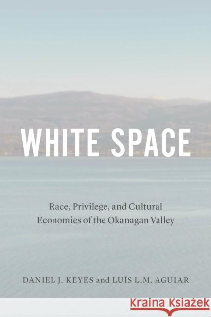 White Space: Race, Privilege, and Cultural Economies of the Okanagan Valley