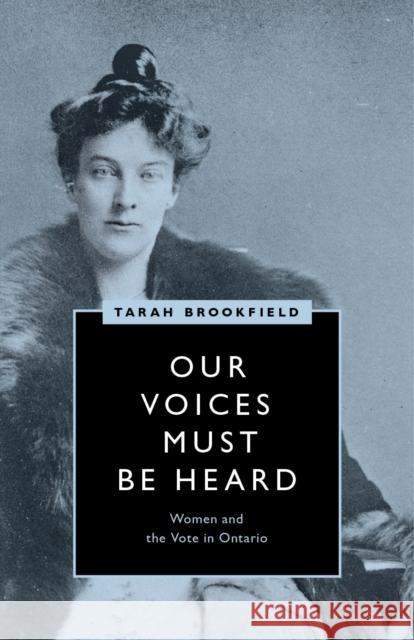 Our Voices Must Be Heard: Women and the Vote in Ontario
