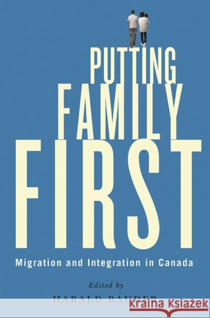 Putting Family First: Migration and Integration in Canada