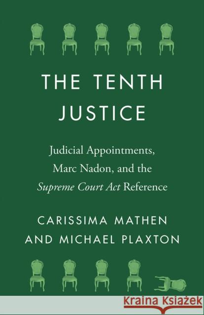 The Tenth Justice: Judicial Appointments, Marc Nadon, and the Supreme Court ACT Reference