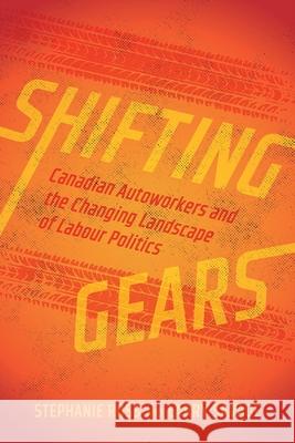 Shifting Gears: Canadian Autoworkers and the Changing Landscape of Labour Politics