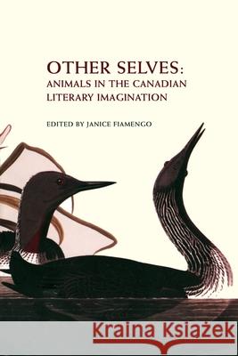 Other Selves: Animals in the Canadian Literary Imagination