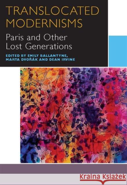 Translocated Modernisms: Paris and Other Lost Generations