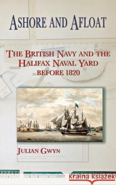 Ashore and Afloat: The British Navy and the Halifax Naval Yard Before 1820