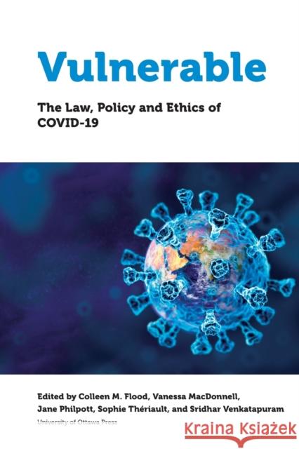 Vulnerable: The Law, Policy and Ethics of Covid-19