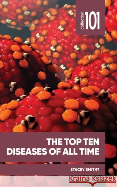 The Top Ten Diseases of All Time
