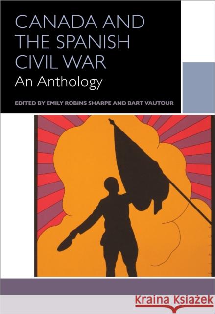 Canada and the Spanish Civil War: An Anthology