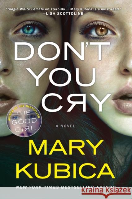 Don't You Cry: A Thrilling Suspense Novel from the Author of Local Woman Missing