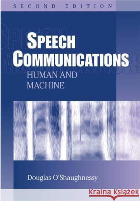 Speech Communications: Human and Machine