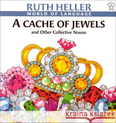 A Cache of Jewels: And Other Collectivenouns