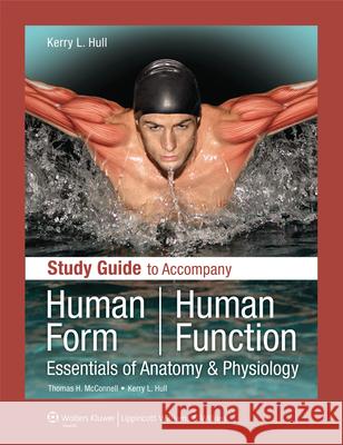 Study Guide to Accompany Human Form Human Function: Essentials of Anatomy & Physiology: Essentials of Anatomy & Physiology [With Access Code]