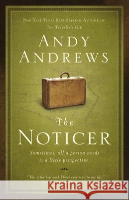 The Noticer: Sometimes, All a Person Needs Is a Little Perspective.