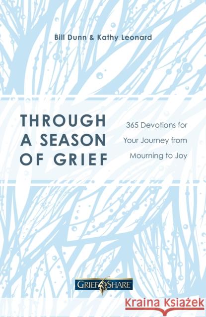 Through a Season of Grief: 365 Devotions for Your Journey from Mourning to Joy