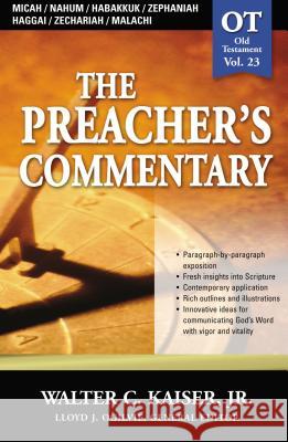 The Preacher's Commentary - Vol. 23: Micah / Nahum / Habakkuk / Zephaniah / Haggai / Zechariah / Malachi: 23