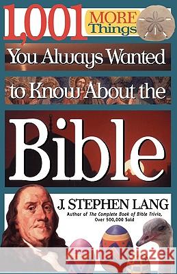 1,001 More Things You Always Wanted to Know about the Bible