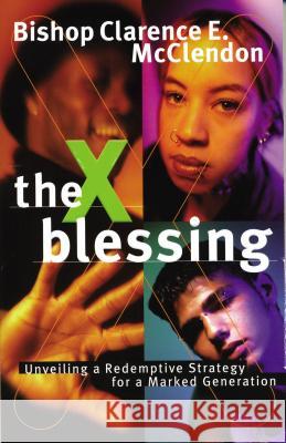 The X Blessing: Unveiling God's Strategy for a Marked Generation
