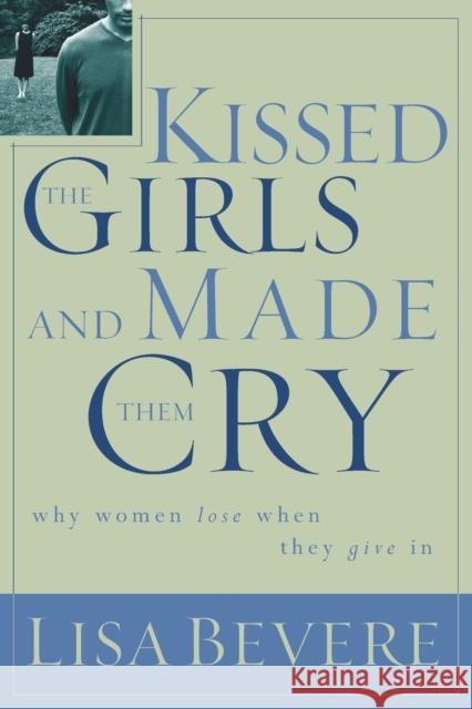 Kissed the Girls and Made Them Cry: Why Women Lose When They Give in