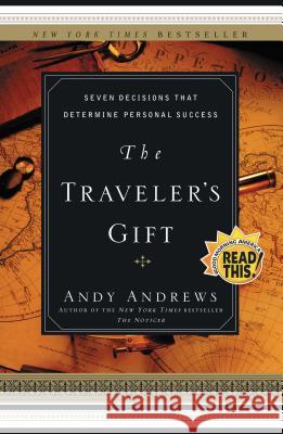The Traveler's Gift: Seven Decisions That Determine Personal Success
