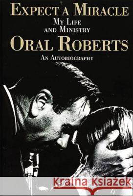 Expect a Miracle, My Life and Ministry