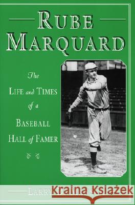 Rube Marquard: The Life & Times of a Baseball Hall of Famer
