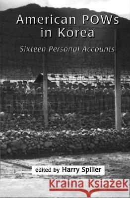American POWs in Korea: Sixteen Personal Accounts
