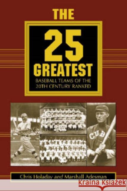 The 25 Greatest Baseball Teams of the 20th Century Ranked