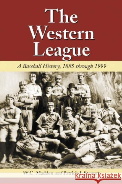 The Western League: A Baseball History, 1885 Through 1999