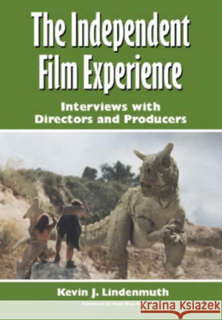 The Independent Film Experience: Interviews with Directors and Producers