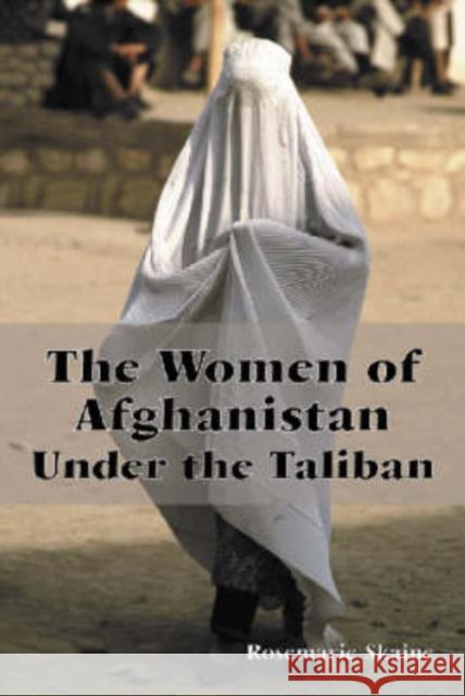 The Women of Afghanistan Under the Taliban