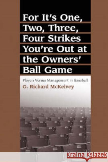 For It's One, Two, Three, Four Strikes You're Out at the Owners' Ball Game: Players Versus Management in Baseball