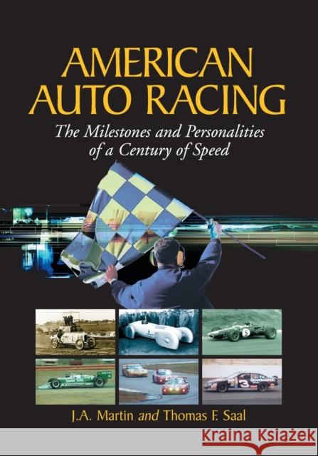 American Auto Racing: The Milestones and Personalities of a Century of Speed