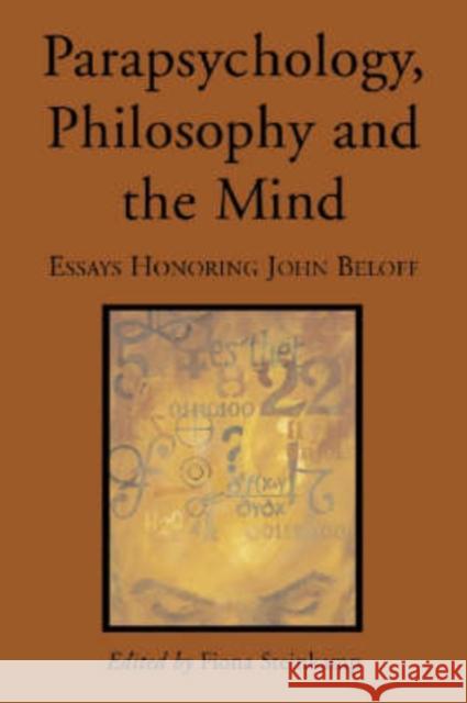 Parapsychology, Philosophy and the Mind: Essays Honoring John Beloff