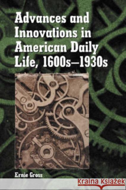Advances and Innovations in American Daily Life, 1600s-1930s