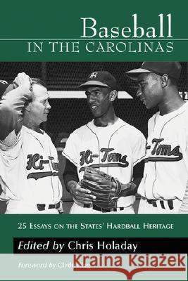 Baseball in the Carolinas: 25 Essays on the States' Hardball Heritage
