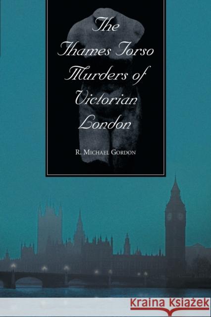 The Thames Torso Murders of Victorian London