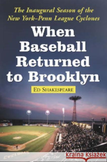 When Baseball Returned to Brooklyn: The Inaugural Season of the New York-Penn League Cyclones