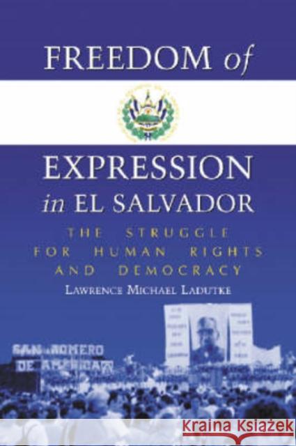 Freedom of Expression in El Salvador: The Struggle for Human Rights and Democracy